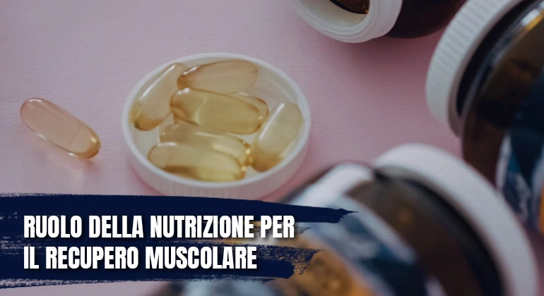 Ruolo della nutrizione per il recupero muscolare